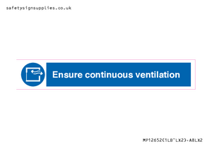 Ensure continuous ventilation